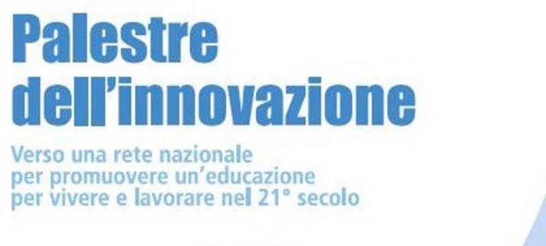 Nascono le Palestre dell’Innovazione per gli studenti del 21° secolo