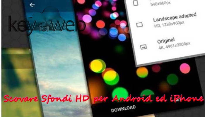 Sfondi HD e 4K, abbelliamo il nostro smartphone con immagini bellissime