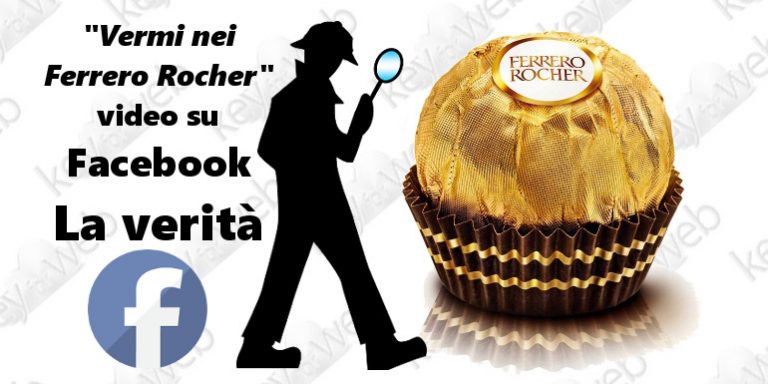 “Vermi nei Ferrero Rocher”, video su Facebook: la verità