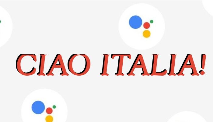 Ciao Google Assistant, finalmente parli Italiano!